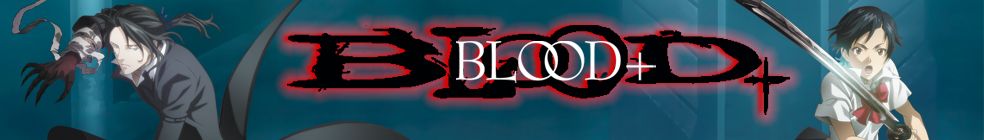 Blood+ (Srie TV de Blood the last vampire)